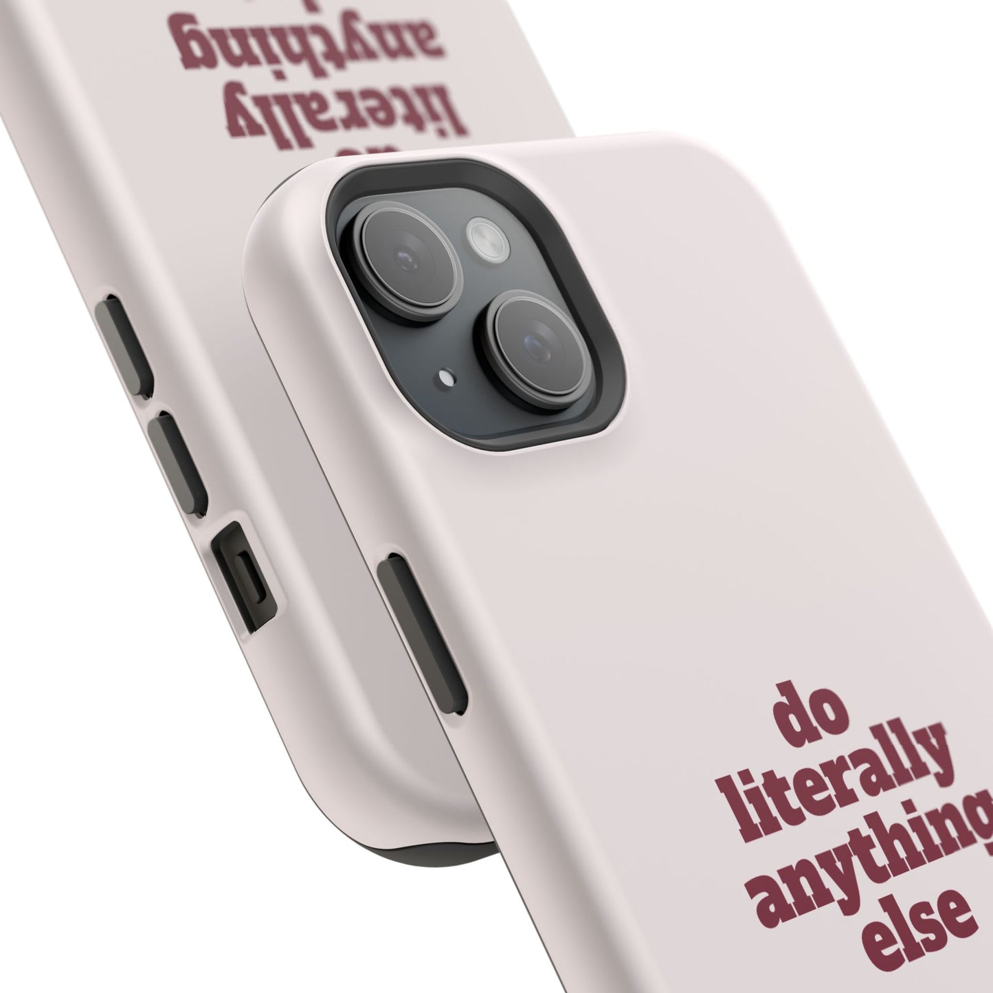 Do Literally Anything Else Burgundy Phone Case