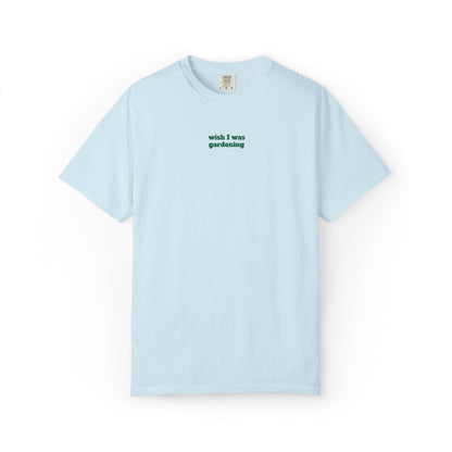 Wish I Was Gardening Embroidered Tee