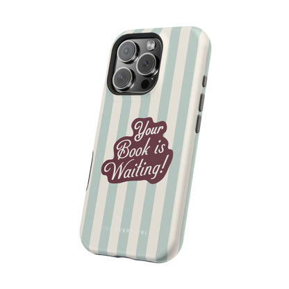 Your Book Is Waiting Phone Case