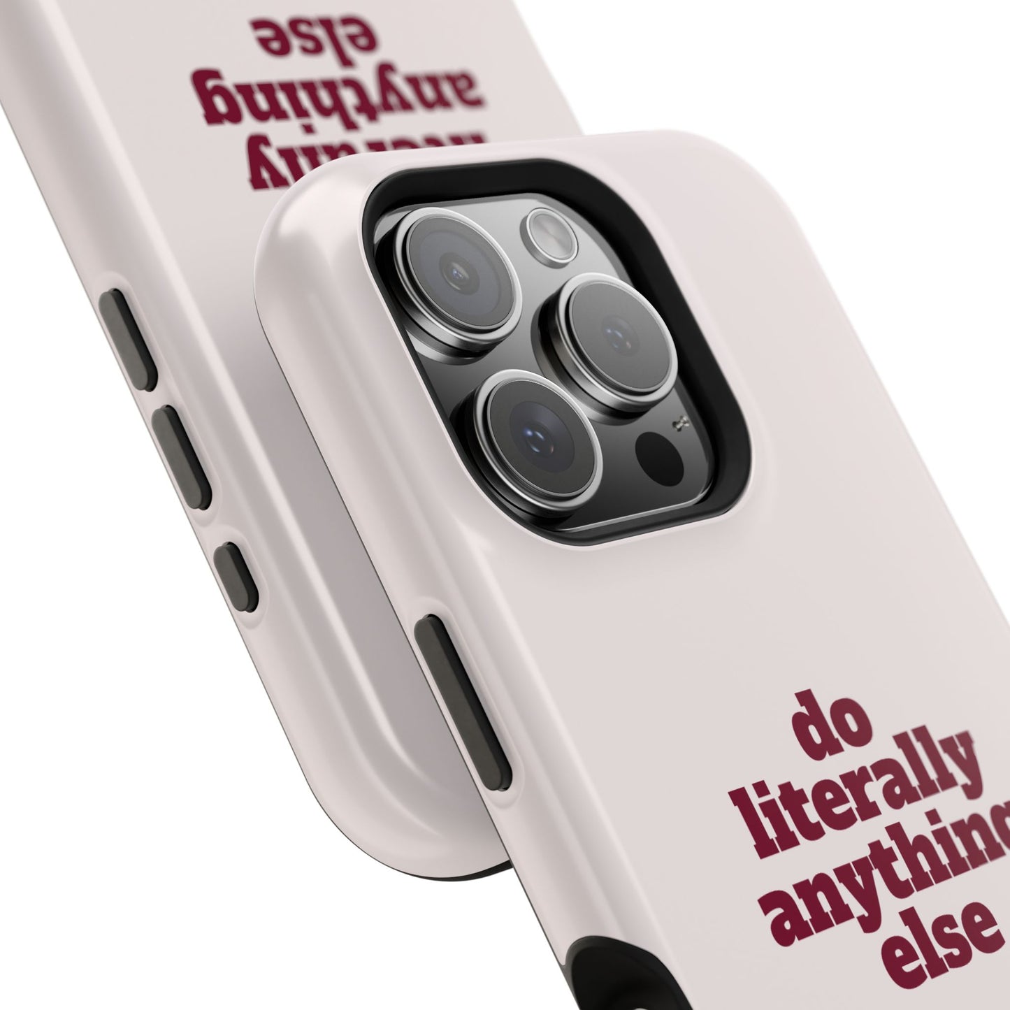 Do Literally Anything Else Burgundy Phone Case