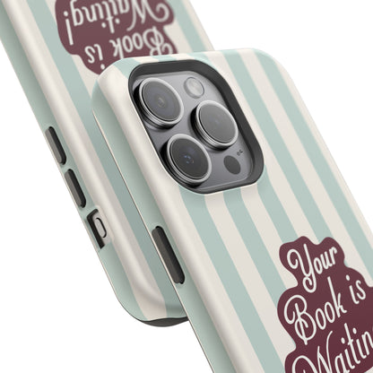 Your Book Is Waiting Phone Case