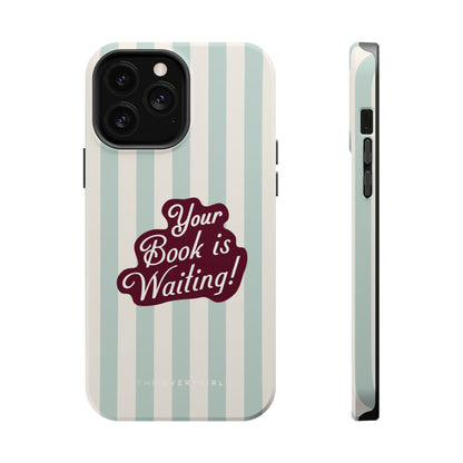 Your Book Is Waiting Phone Case