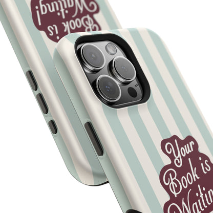 Your Book Is Waiting Phone Case