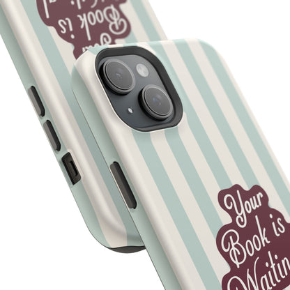 Your Book Is Waiting Phone Case