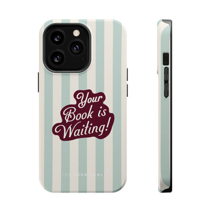 Your Book Is Waiting Phone Case