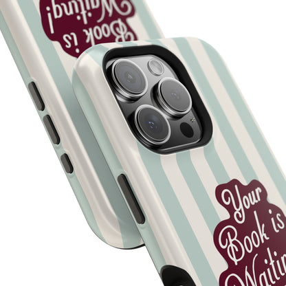 Your Book Is Waiting Phone Case