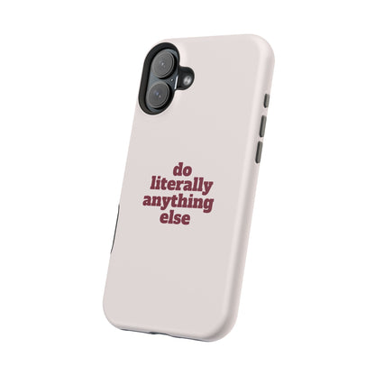 Do Literally Anything Else Burgundy Phone Case