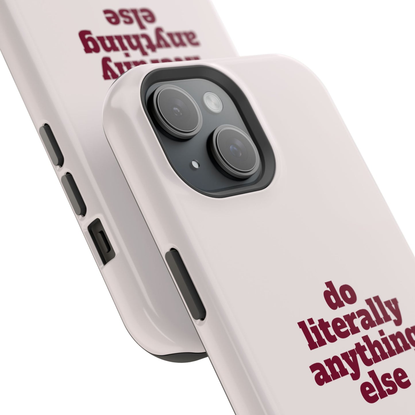 Do Literally Anything Else Burgundy Phone Case
