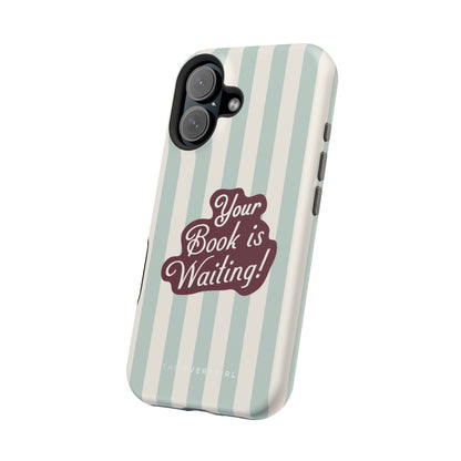 Your Book Is Waiting Phone Case