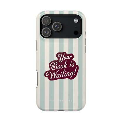 Your Book Is Waiting Phone Case