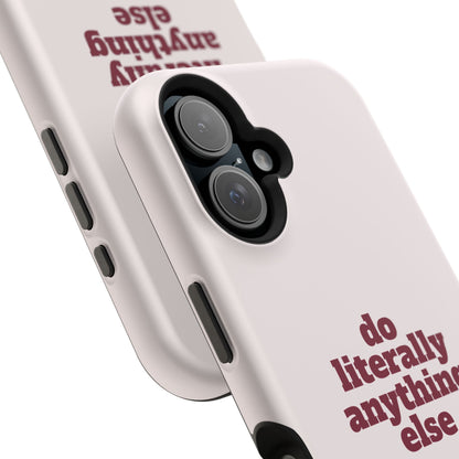 Do Literally Anything Else Burgundy Phone Case