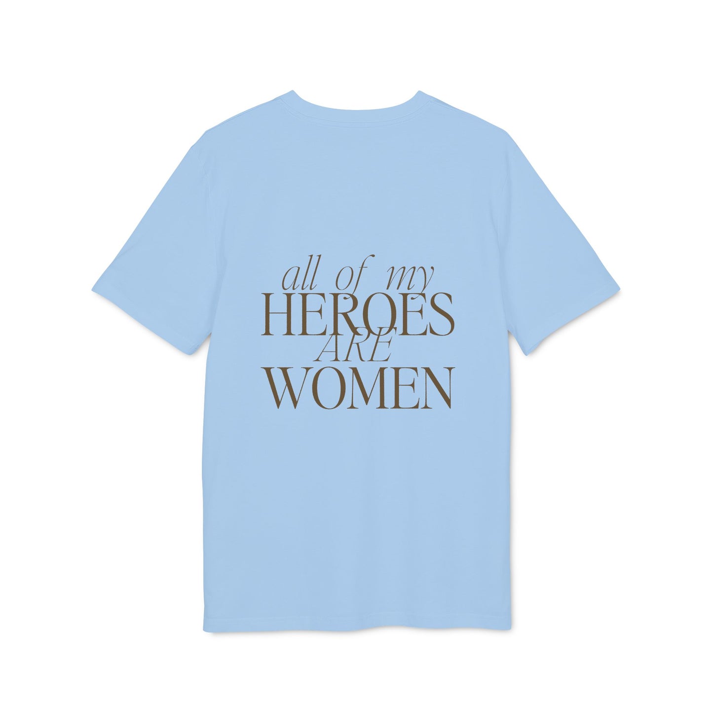All of my Heroes are Women Shirt