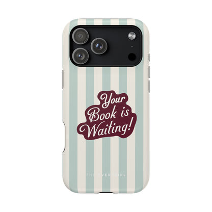 Your Book Is Waiting Phone Case