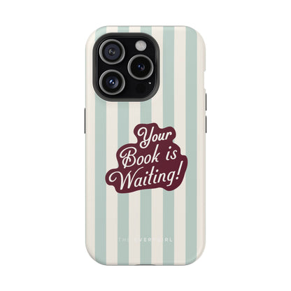 Your Book Is Waiting Phone Case