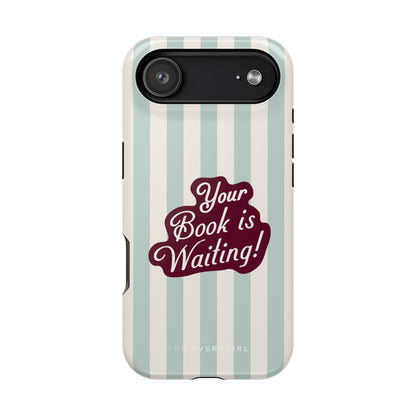 Your Book Is Waiting Phone Case