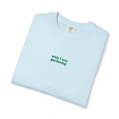 Wish I Was Gardening Embroidered Tee