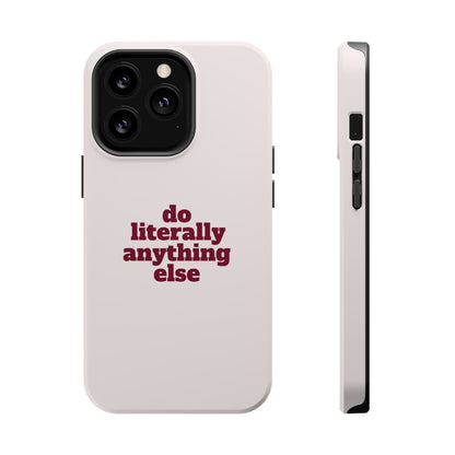 Do Literally Anything Else Burgundy Phone Case